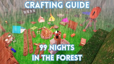 Definitive 99 Nights in the Forest Crafting Guide