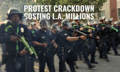 The Crackdown on L.A. Protests is Costing the City Millions.