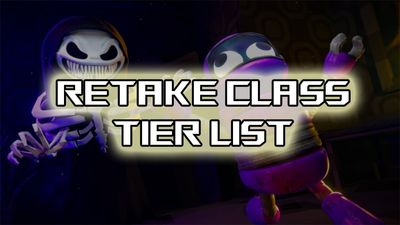 Complete RETAKE Class Tier List and Guide [UPDATED]