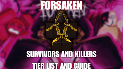 Best Forsaken Survivors and Killers Tier List [UPDATED]