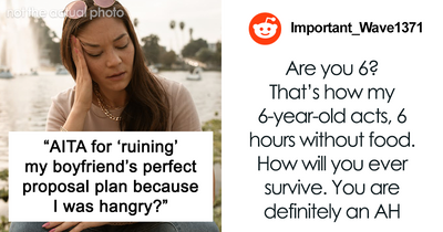 “AITA For ‘Ruining’ My Boyfriend’s Perfect Proposal Plan Because I Was Hangry?”