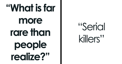 Someone Asked “What Is Far More Rare Than People Realize?”, And 28 People Delivered