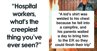 “Feels Wrong And Backwards”: 50 Hospital Workers Share Creepy Moments That Left Them Speechless