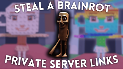 Steal a Brainrot Private Server Links for Roblox – Best Private Servers