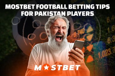 Mostbet Football Betting Tips for Pakistan Players