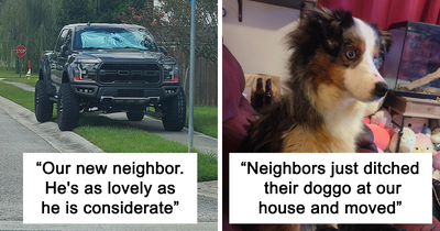 43 People Who Had The ‘Pleasure’ Of Living Next To The Most Horrible People