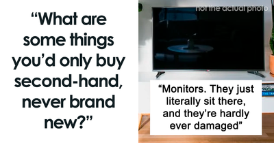 “What Are Some Things You’d Only Buy Second-Hand, Never Brand New?” (25 Answers)