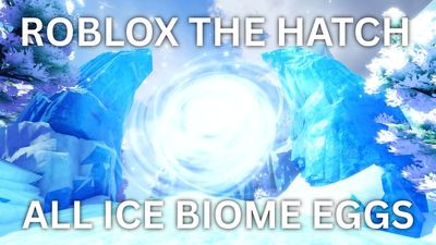 How to Get All Ice Biome Eggs in Roblox The Hatch Event