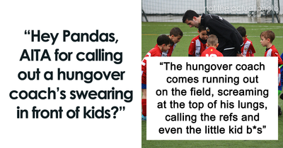 Hey Pandas, AITA For Standing Up To A Coach Who Cursed At Kids And Refs During A Youth Soccer Game?