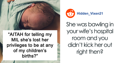 MIL Throws A Scene While Her Daughter Is In Labor, Gets Herself Banned From All Future Births