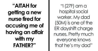 Woman Gets Colleague Fired For Accusing Her Of Having An Affair: “He’s My Dad”