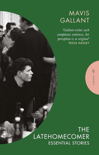 The Latehomecomer by Mavis Gallant book review: Glittering tales of emotional truth