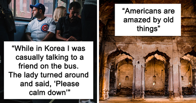 26 People Share How They Can Tell If A Tourist Is American