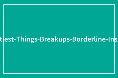 35 Psychotic Things People Did After A Breakup That They Are Revealing Now