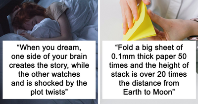‘What Is A Scientific Fact That Absolutely Blows Your Mind?’: People Share 25 Incredible Facts About Our World
