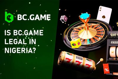Navigating Gambling Laws: Is BC.Game Legal in Nigeria?