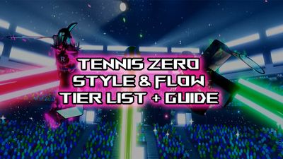 Ultimate Tennis Zero Style and Flow Tier List [RELEASE]