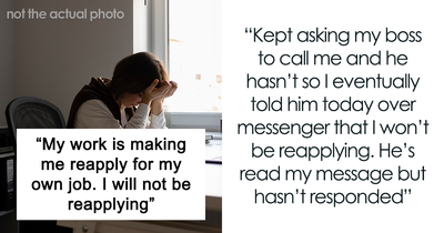 Woman Told She Must Reapply For The Job She’s Already Doing, Boss Ghosts Her After She Refuses