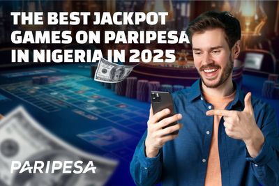 The Best Jackpot Games on Paripesa in Nigeria in 2025