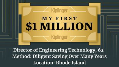 My First $1 Million: Director of Engineering Technology, 62, Rhode Island
