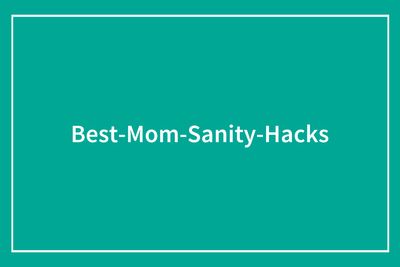 “It Shocks Him”: 66 Unhinged Mom Hacks That Toe The Line Between Genius And Chaos