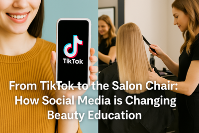 From TikTok to the Salon Chair: How Social Media is Changing Beauty Education