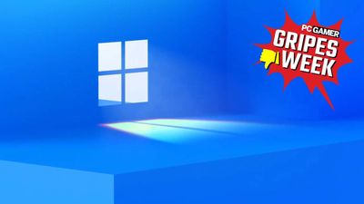 It's PC Gamer's Gripes Week and you know what Windows 11 is… mostly fine. But it sure ain't perfect