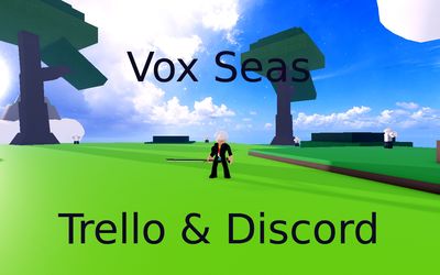 Official Vox Seas Trello Link & Discord