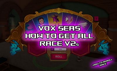 Vox Seas Race V2 Guide – How to Get All Race V2s