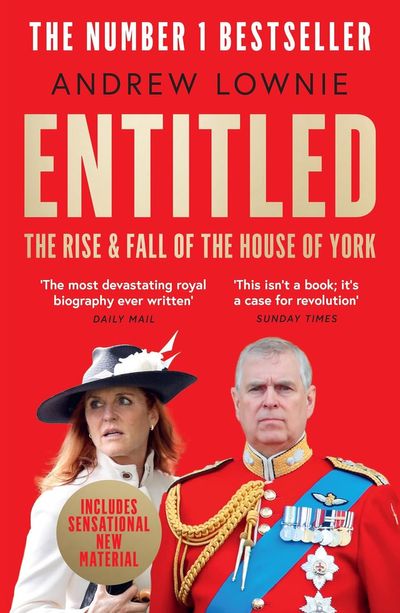 Entitled by Andrew Lownie review: From Prince Charming to the duke of disgrace