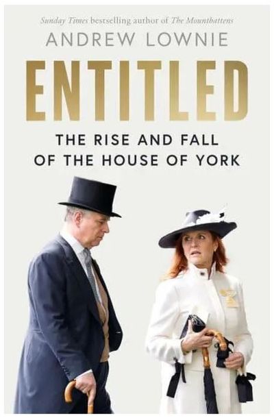 Entitled by Andrew Lownie review: From Prince Charming to the duke of disgrace