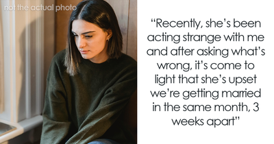 Bride-To-Be Doesn’t Get Why It Matters If She Gets Married The Same Month As Her Best Friend