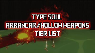 Ultimate Type Soul Arrancar Weapon Tier List (August 2025)