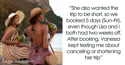 Woman Expects Friends To Rearrange Vacation For Her, Goes Silent When They Decline