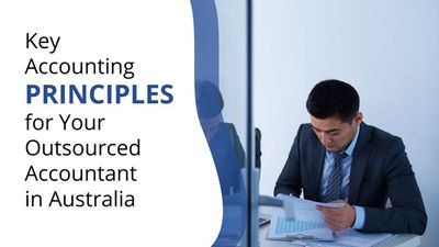 Accounting Principles Australia: What Your Outsourced Accountant Must Know
