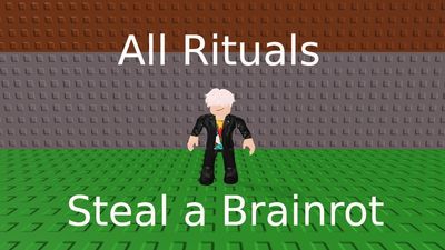 How to Complete All Rituals in Steal a Brainrot