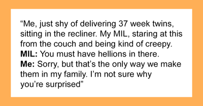 97 Times Mothers-In-Law Went Completely Off The Rails