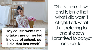 Woman Expects Cousin To Babysit Instead Of Attending School, Goes “Near Mental” When She Says No