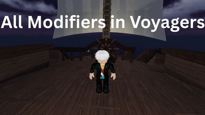 How to Unlock All Modifiers in Voyagers