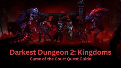 Darkest Dungeon 2 Curse of the Court Quest Guide