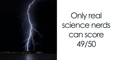 You Probably Think You’re Good At Science – This True-Or-False Quiz May Prove You Wrong