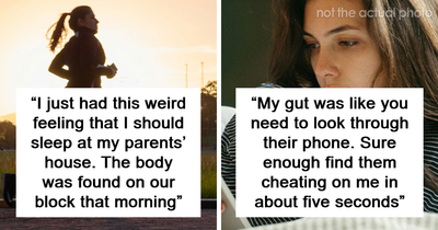 47 Times People Trusted Their Instincts And Avoided Major Regret