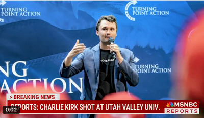 MSNBC Apologizes After Conservatives Rage When a Guest Suggested That Charlie Kirk Shot By 'Supporter' and Other Comments On Air