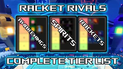 Racket Rivals Tier List – Spirit, Awakening & Racket [UPD6]