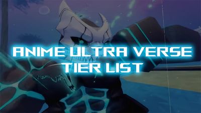 Ultimate Anime Ultra Verse Tier List [RELEASE]