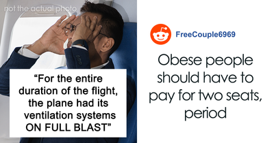 Man Upset How Airline Handled An Ill And Overweight Passenger Who Made His Flight Unbearable