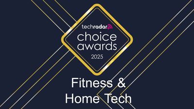 TechRadar Choice Awards 2025: Fitness & Home Tech categories – vote for your winners now!