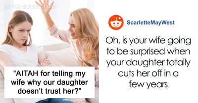 “I Had Enough”: Man Tells Wife It’s Her Own Fault Daughter Won’t Talk To Her