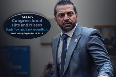 Kash flow and faux recordings  — Congressional Hits and Misses - Roll Call