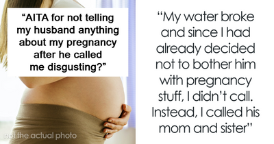 Woman Refuses To Share Any Pregnancy Details With Husband After His Comment, He Misses The Birth